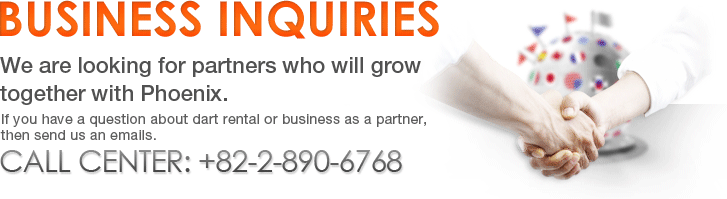 BUSINESS Inquiries-피닉스와 함께 성장해 나갈 파트너사를 찾습니다. 다트 임대 및 파트너로서 사업에 관해 궁금한 점은 아래의 메일로 문의해주세요. CALL CENTER: 02-890-6768